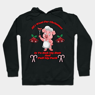 Piggy Perfect Christmas: Rubbin' Butts and Pullin' Pork Hoodie